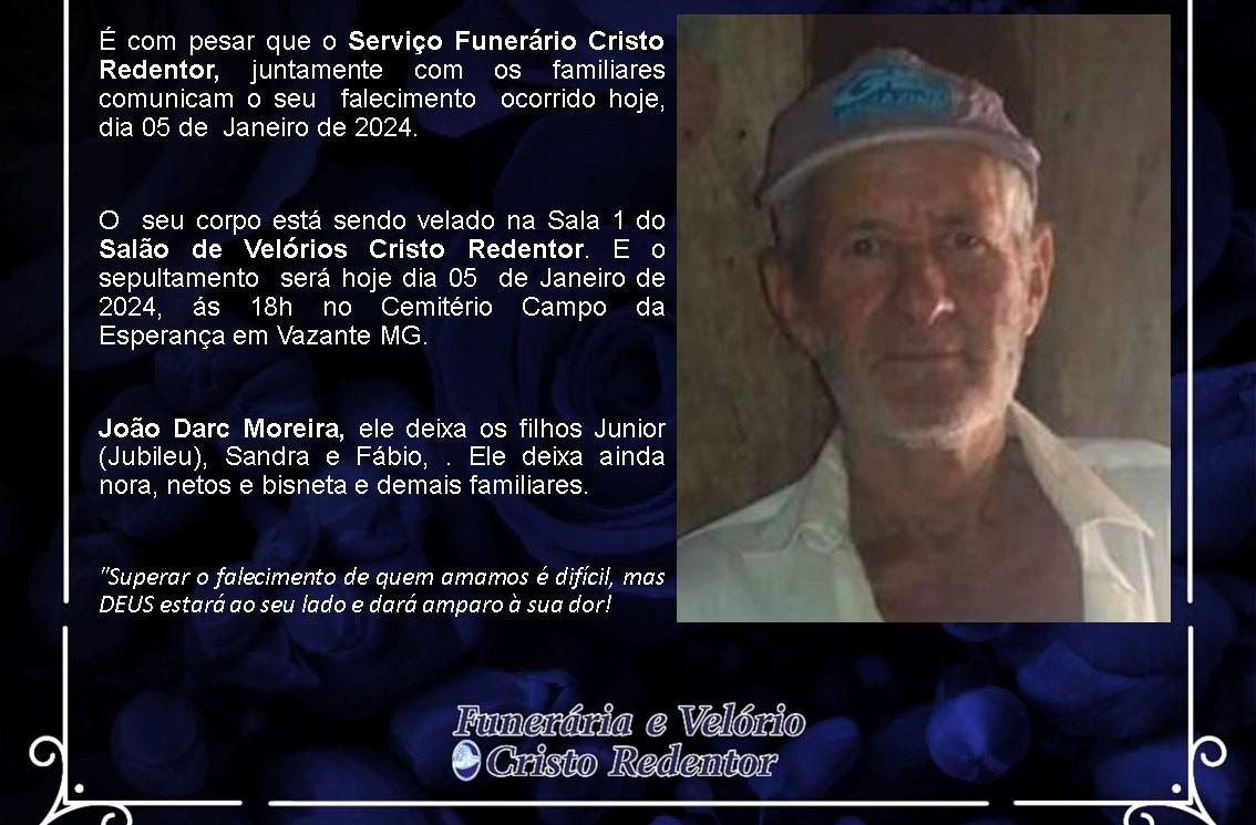 LAMENTAMOS INFORMAR O FALECIMENTO DE JOÃO DARC MOREIRA