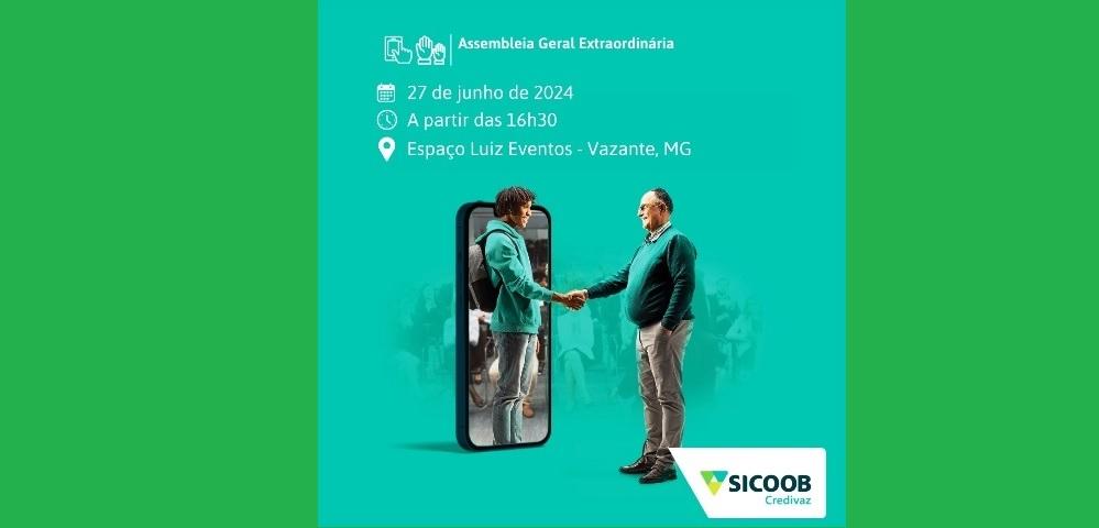 SICOOB CREDIVAZ CONVOCA ASSOCIADOS PARA ASSEMBLEIA GERAL EXTRAORDINÁRIA