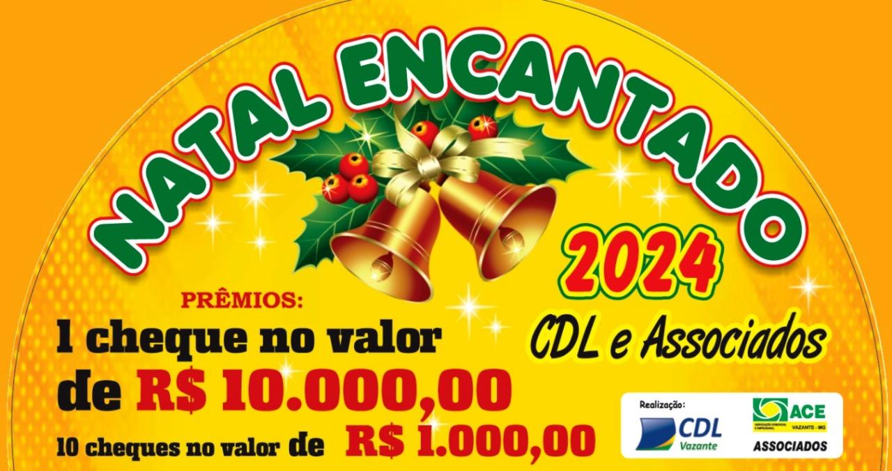 CDL/VAZANTE SORTEIA PREMIAÇÃO DE R$ 20 MIL EM DINHEIRO DA CAMPANHA ‘NATAL ENCANTADO’